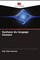 Raj Tilak Saxena - Syntaxe du langage humain