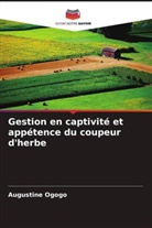 Augustine Ogogo - Gestion en captivité et appétence du coupeur d'herbe