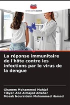 Tibyan Abd Almajed Altaher, Ghanem Mohammed Mahjaf, Mosab Nouraldein Mohammed Hamad - La réponse immunitaire de l'hôte contre les infections par le virus de la dengue