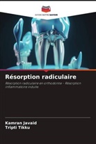 Kamran Javaid, Tripti Tikku - Résorption radiculaire