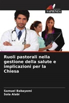 Sola Alabi, Samuel Babayemi - Ruoli pastorali nella gestione della salute e implicazioni per la Chiesa