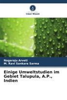 Nagaraju Arveti, M Ravi Sankara Sarma, M. Ravi Sankara Sarma - Einige Umweltstudien im Gebiet Talupula, A.P., Indien