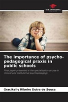 Gracikelly Ribeiro Dutra de Sousa - The importance of psycho-pedagogical praxis in public schools