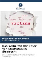Diogo Machado de Carvalho, Alessandra Selau - Das Verhalten der Opfer von Straftaten im Strafrecht