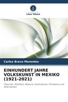Carlos Bravo Marentes - EINHUNDERT JAHRE VOLKSKUNST IN MEXIKO (1921-2021)