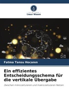 Fatma Tansu Hocan¿n, Fatma Tansu Hocanin - Ein effizientes Entscheidungsschema für die vertikale Übergabe