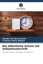 Wender da Silva Caixeta, Cristiane Maria Ribeiro - Die öffentliche Schule mit Vollzeitunterricht