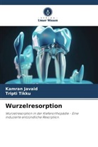 Kamran Javaid, Tripti Tikku - Wurzelresorption