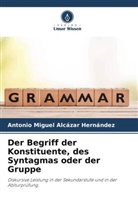 Antonio Miguel Alcázar Hernández - Der Begriff der Konstituente, des Syntagmas oder der Gruppe