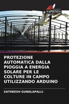 SATHEESH GUNDLAPALLI - PROTEZIONE AUTOMATICA DALLA PIOGGIA A ENERGIA SOLARE PER LE COLTURE IN CAMPO UTILIZZANDO ARDUINO