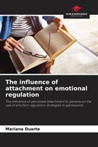 Mariana Duarte - The influence of attachment on emotional regulation