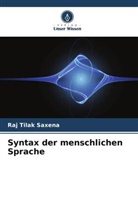 Raj Tilak Saxena - Syntax der menschlichen Sprache