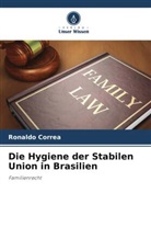 Ronaldo Correa - Die Hygiene der Stabilen Union in Brasilien