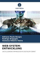 Adriana Paula Borges, Rodrigo Brigagão, Ribeiro Vi, Vanessa Ribeiro Vieira - WEB-SYSTEM-ENTWICKLUNG