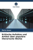 Maria Anwar - Kritische Aufsätze und Artikel über populäre literarische Werke