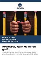 Janine Brixner, Nilton Formiga, Mario M Navarro, Mario M. Navarro - Professor, geht es Ihnen gut?