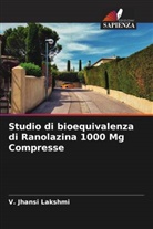 V. Jhansi Lakshmi - Studio di bioequivalenza di Ranolazina 1000 Mg Compresse
