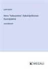 Larin-Kyösti - Herra "Valtuusmies"; Kaksinäytöksinen Huvinäytelmä