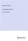 Rabindranath Tagore - Le Gardinier D'amour
