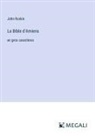 John Ruskin - La Bible d'Amiens