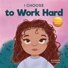 Elizabeth Estrada - I Choose to Work Hard