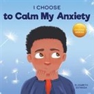 Elizabeth Estrada - I Choose to Calm My Anxiety