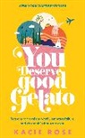 Kacie Rose - You Deserve Good Gelato