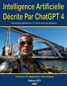 Patrice Rey - Intelligence Artificielle Decrite par ChatGPT 4