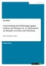Tom Kühn - Untersuchung der Erhebungen gegen Stadtrat und Patrizier im 14. Jahrhundert am Beispiel von Köln und Nürnberg