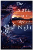 Lucy Strange - The Island At The Edge Of Night