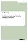 Jonas Krajewsky - Föderalismus im Bildungssektor. Ein historisches Hemmnis?