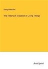 George Henslow - The Theory of Evolution of Living Things