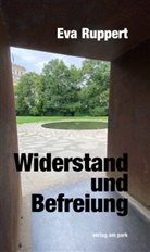 Eva Ruppert - Widerstand und Befreiung