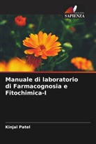 Kinjal Patel - Manuale di laboratorio di Farmacognosia e Fitochimica-I