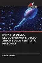 Amira Sallem - IMPATTO DELLA LEUCOSPERMIA E DELLO ZINCO SULLA FERTILITÀ MASCHILE