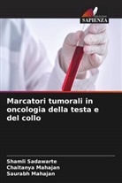 Chaitanya Mahajan, Saurabh Mahajan, Shamli Sadawarte - Marcatori tumorali in oncologia della testa e del collo
