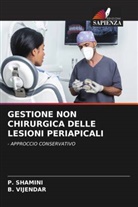 P. Shamini, B. Vijendar - GESTIONE NON CHIRURGICA DELLE LESIONI PERIAPICALI