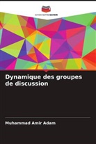 Muhammad Amir Adam - Dynamique des groupes de discussion