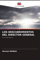 Herman Monga - LOS DESCUBRIMIENTOS DEL DIRECTOR GENERAL