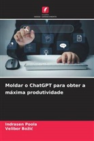 Velibor Bo¿i¿, Velibor Bozic, Indrasen Poola - Moldar o ChatGPT para obter a máxima produtividade