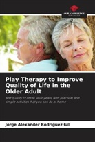 Jorge Alexander Rodriguez Gil - Play Therapy to Improve Quality of Life in the Older Adult