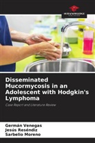 Sarbelio Moreno, Jesús Reséndiz, Germán Venegas - Disseminated Mucormycosis in an Adolescent with Hodgkin's Lymphoma