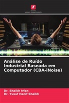 Dr. Shaikh Irfan, Shaikh Irfan, Dr. Yusuf Hanif Shaikh, Yusuf Hanif Shaikh - Análise de Ruído Industrial Baseada em Computador (CBA-iNoise)