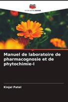 Kinjal Patel - Manuel de laboratoire de pharmacognosie et de phytochimie-I