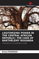 Bruno Feidangai - LEGITIMIZING POWER IN THE CENTRAL AFRICAN REPUBLIC: THE CASE OF BARTHÉLEMY BOGANDA