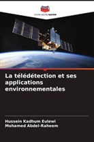 Mohamed Abdel-Raheem, Hussein Kadhum Eulewi - La télédétection et ses applications environnementales
