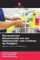 Sarbelio Moreno, Jesús Reséndiz, Germán Venegas - Mucormicose Disseminada em um Adolescente com Linfoma de Hodgkin