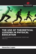 Hewerton Lopes - THE USE OF THEORETICAL LESSONS IN PHYSICAL EDUCATION
