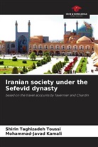 Mohammad-Javad Kamali, Shirin Taghizadeh Toussi - Iranian society under the Sefevid dynasty