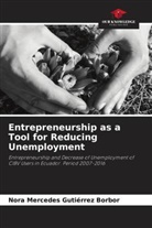 Nora Mercedes Gutiérrez Borbor - Entrepreneurship as a Tool for Reducing Unemployment